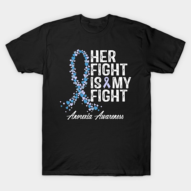 Anorexia Awareness Her Fight Is My Fight T-Shirt by RW